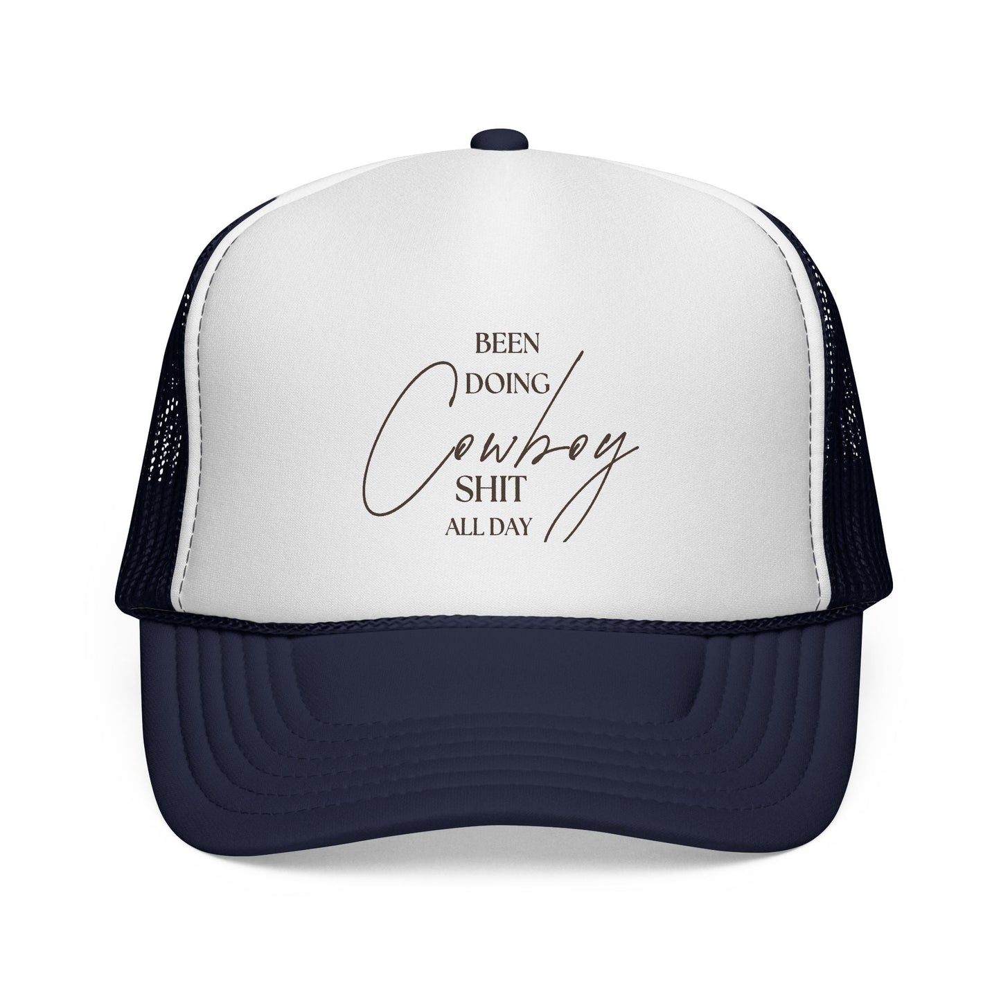 "Been Doing Cowboy Shit All Day" Trucker Hat - Just Us Flynn’s