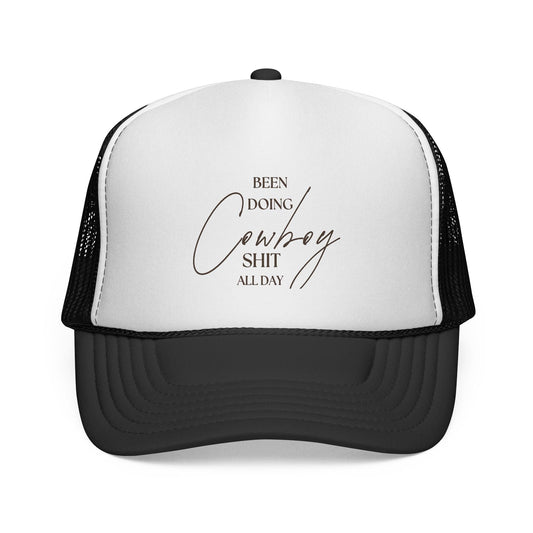 "Been Doing Cowboy Shit All Day" Trucker Hat - Just Us Flynn’s