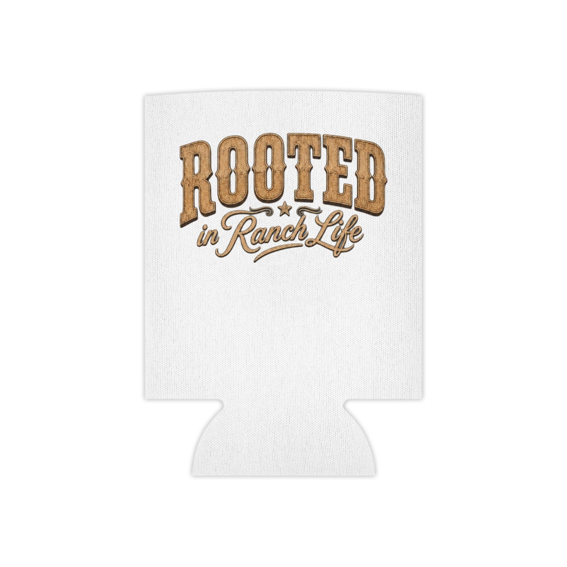 Rooted in Ranch Life Can Koozie - Just Us Flynn’s