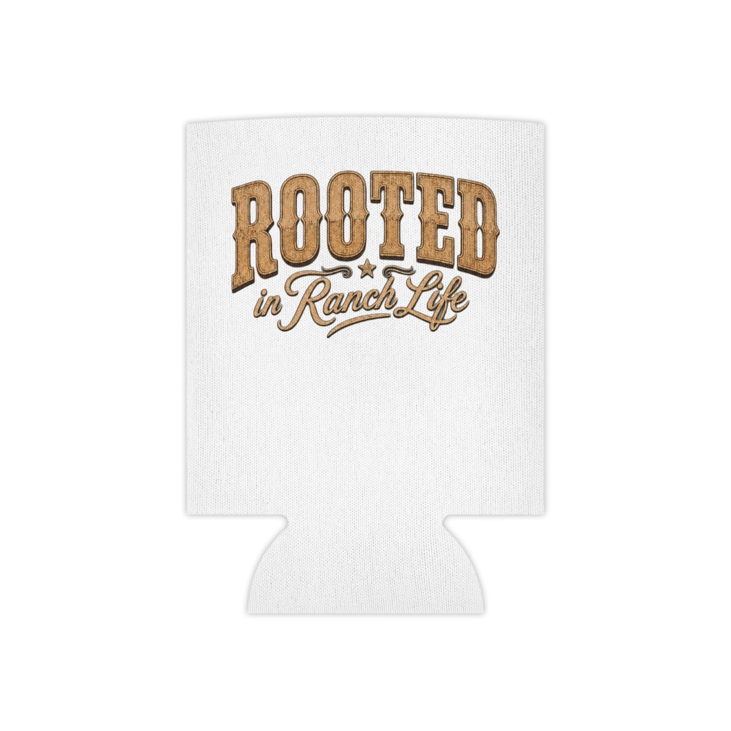 Rooted in Ranch Life Can Koozie - Just Us Flynn’s