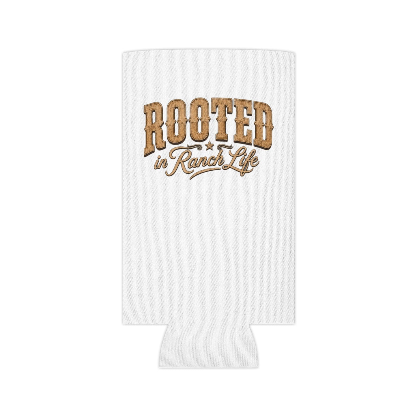 Rooted in Ranch Life Can Koozie - Just Us Flynn’s